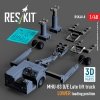 RESKIT RSK48-0008 MHU-83 D/E Late lift truck LOWER loading position (3D Printed model kit) 1/48